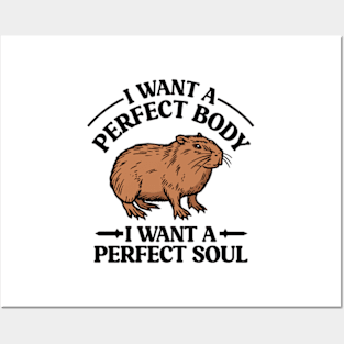 I Want a Perfect Body I Want a Perfect Soul Funny Capybara Meme Posters and Art